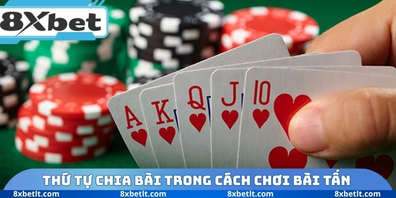 Thứ tự chia bài trong cách chơi bài Tấn 